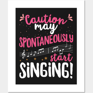 Caution may spontaneously start singing! - Music Singer print Posters and Art